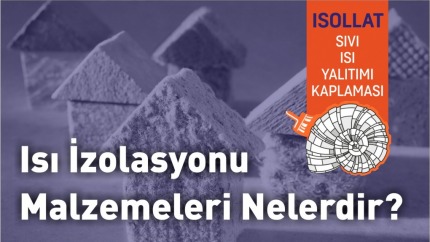 Isı İzolasyonu Malzemeleri Nelerdir?