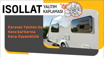 Karavan Yalıtımı ile Hava Şartlarına Karşı Dayanıklılık