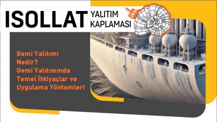 Gemi Yalıtımı Nedir? Gemi Yalıtımında Temel İhtiyaçlar ve Uygulama Yöntemleri