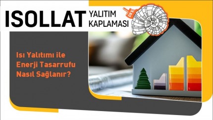 Isı Yalıtımı ile Enerji Tasarrufu Nasıl Sağlanır?