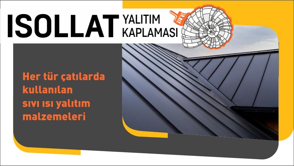 Her Tür Çatılarda Kullanılan Sıvı Isı Yalıtım Malzemeleri