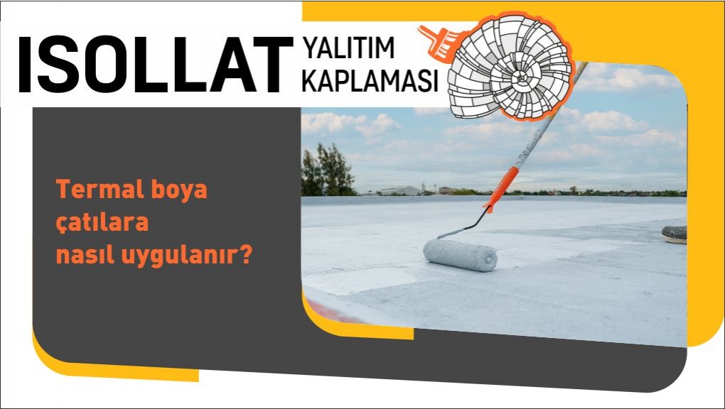 Termal Boya Çatılara Nasıl Uygulanır?
