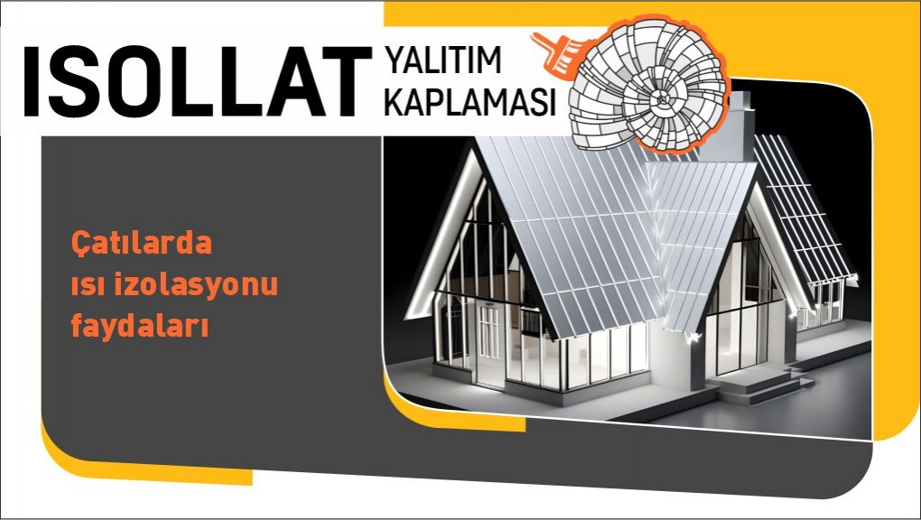 Çatılarda Isı İzolasyonu Faydaları