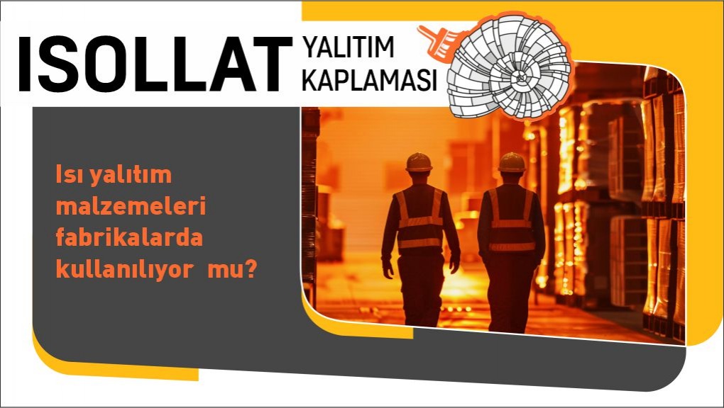 Isı Yalıtım Malzemeleri Fabrikalarda Kullanılıyor mu?