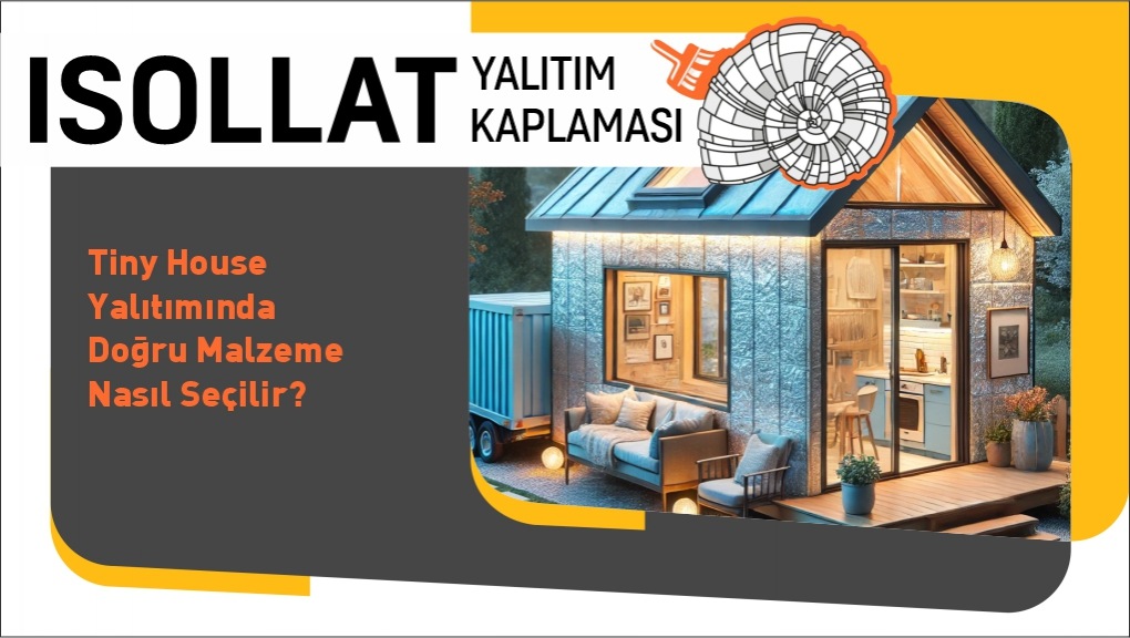 Tiny House Yalıtımında Doğru Malzeme Nasıl Seçilir?