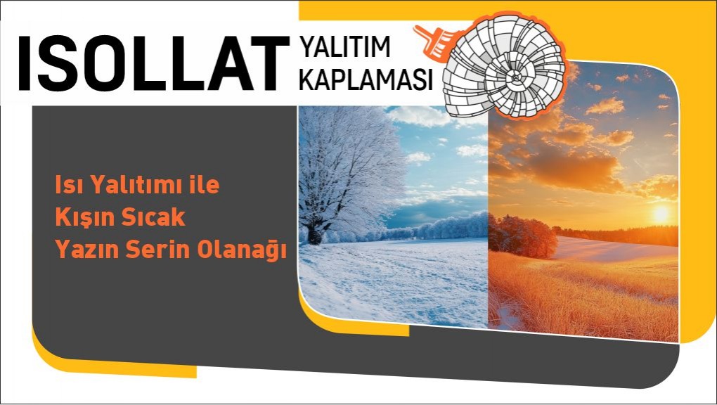 Isı Yalıtımı ile Kışın Sıcak Yazın Serin Olanağı