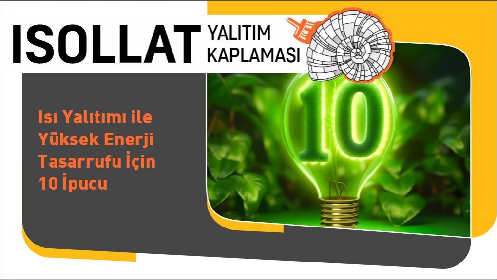 Isı Yalıtımı ile Yüksek Enerji Tasarrufu İçin 10 İpucu