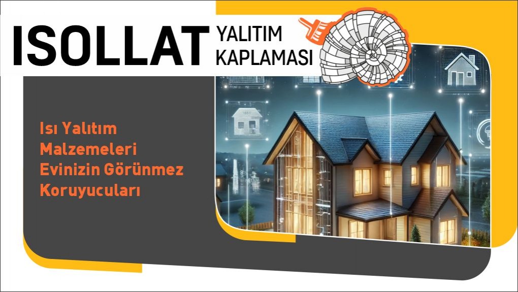 Isı Yalıtım Malzemeleri Evinizin Görünmez Koruyucuları