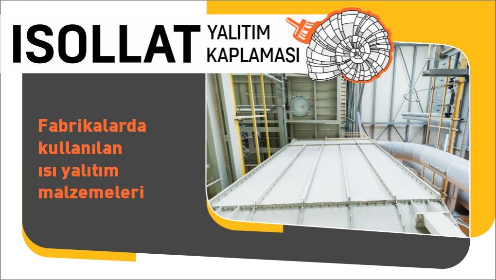 Fabrikalarda Kullanılan Isı Yalıtım Malzemeleri