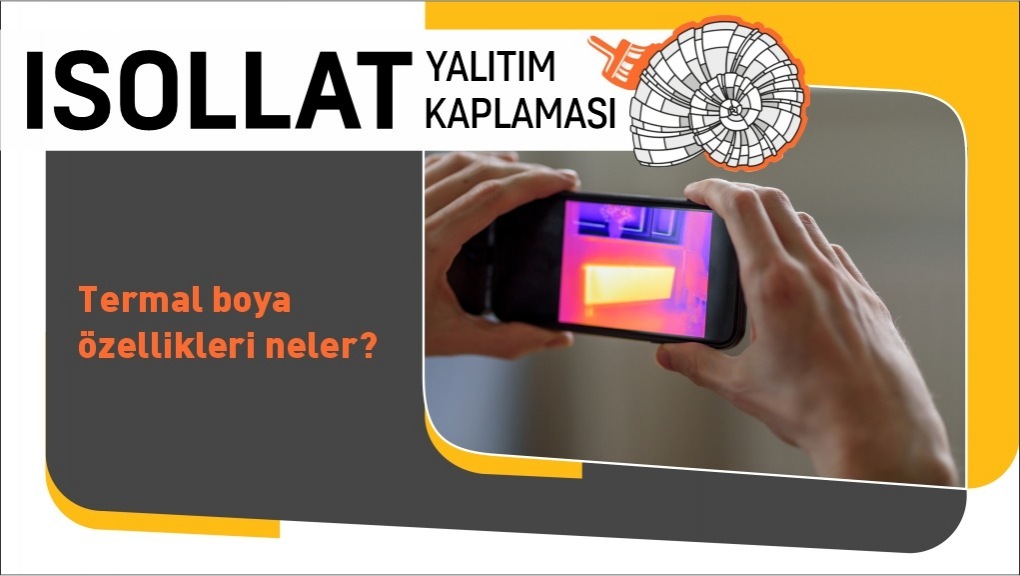 Termal Boya Özellikleri Neler?