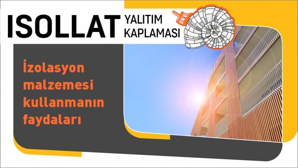 İzolasyon Malzemesi Kullanmanın Faydaları