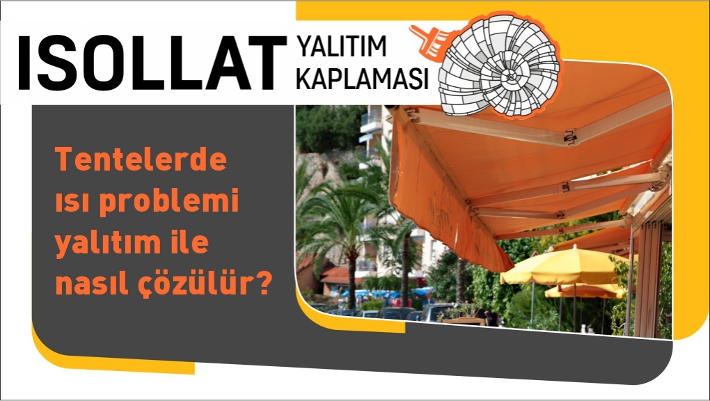 Tentelerde Isı Problemi Yalıtım ile Nasıl Çözülür?