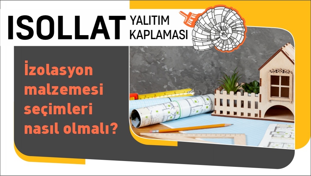 İzolasyon Malzemesi Seçimleri Nasıl Olmalı?
