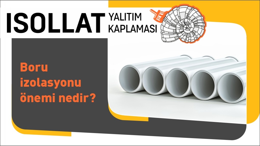 Boru İzolasyonu Önemi Nedir?