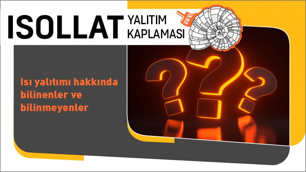 Isı Yalıtımı Hakkında Bilinenler ve Bilinmeyenler