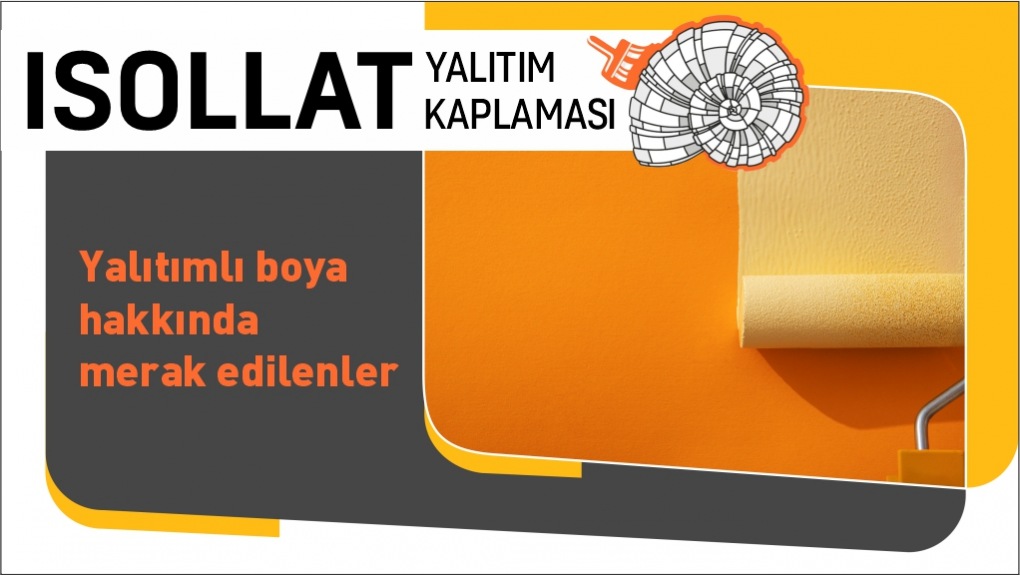 Yalıtımlı Boya Hakkında Merak Edilenler