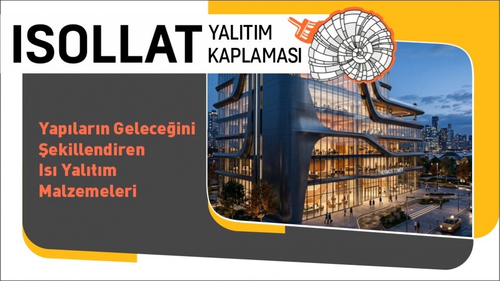 Yapıların Geleceğini Şekillendiren Isı Yalıtım Malzemeleri