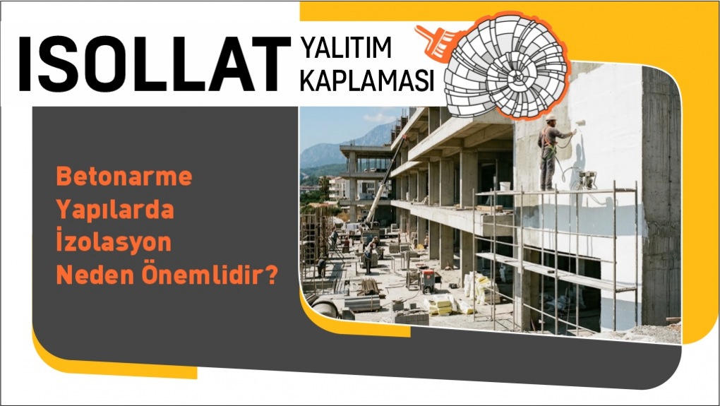 Betonarme Yapılarda İzolasyon Neden Önemlidir? Avantajları